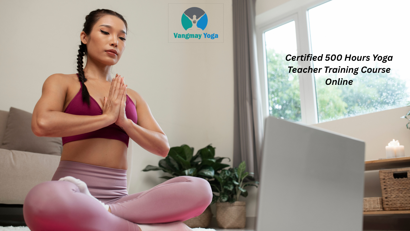 500 Hours YOGA TEACHER TRAINING COURSE 500 Hours YOGA TEACHER TRAINING COURSE